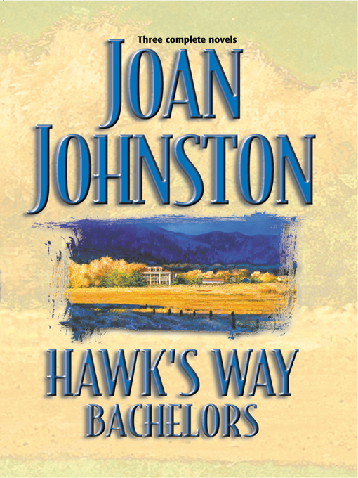 Title details for Hawk's Way Bachelors by Joan Johnston - Available